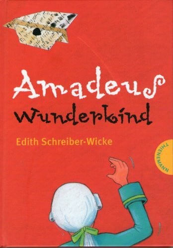 Schreiber-Wicke, Edith Amadeus Wunderkind