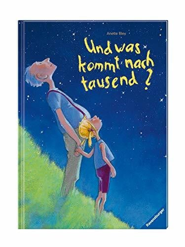 Bley, Anette Und was kommt nach tausend?: Eine Bilderbuchgeschichte vom Tod