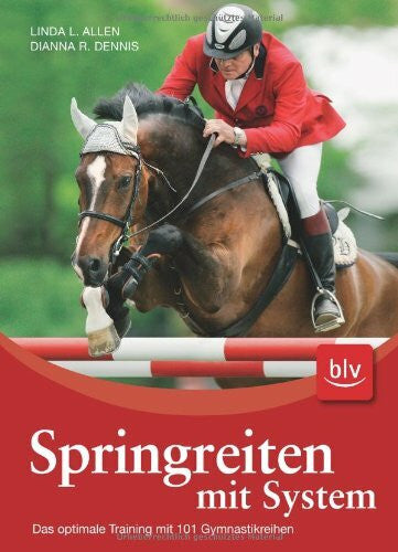 Dennis, Dianna R. Springreiten mit System: Das optimale Training mit 101 Gymnastikreihen