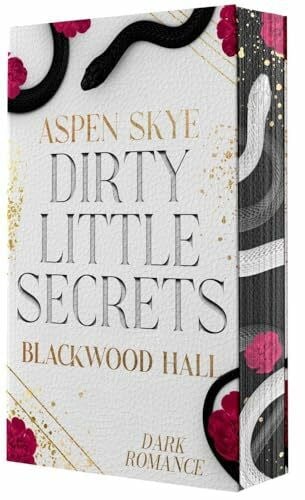 Aspen Skye Blackwood Hall – Dirty little Secrets - Mit wunderschönem limitierten Farbschnitt