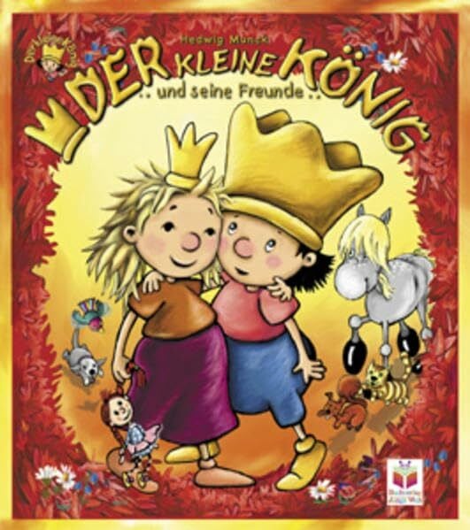 Munck, Hedwig Der kleine König und seine Freunde: Guten Tag- und Gute Nacht-Geschichten