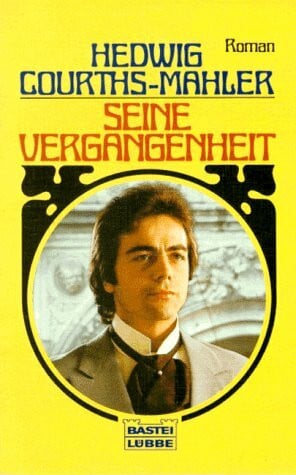 Courths-Mahler, Hedwig Seine Vergangenheit (Allgemeine Reihe. Bastei Lübbe Taschenbücher)