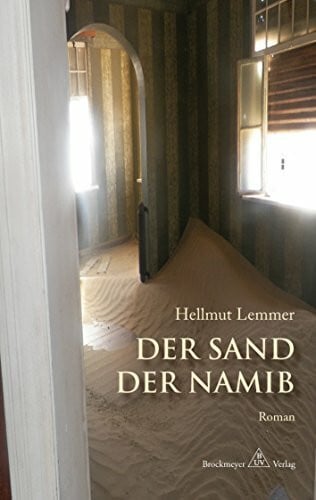 Hellmut Lemmer Der Sand der Namib.: Roman