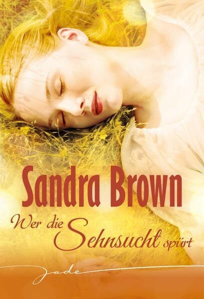 Brown, Sandra Wer die Sehnsucht spürt