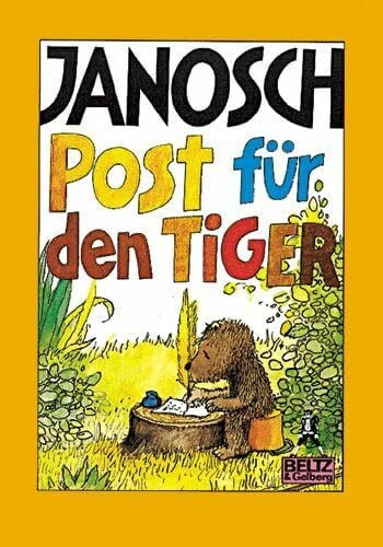 JANOSCH Post für den Tiger: Die Geschichte, wie der kleine Bär und der kleine Tiger die Briefpost, die Luftpost und das Telefon erfinden (Gulliver)