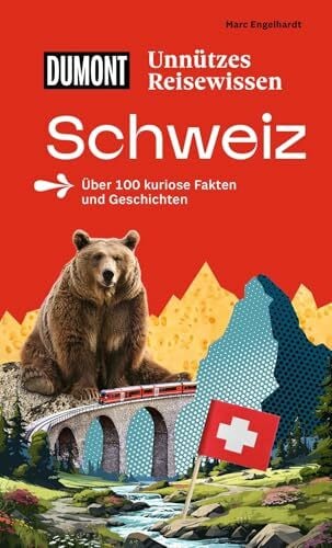 Engelhardt, Marc DUMONTs Unnützes Reisewissen Schweiz