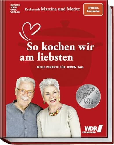 Bernd Neuner-Duttenhofer Kochen mit Martina und Moritz – So kochen wir am liebsten: Neue Rezepte für jeden Tag. - Gelingsichere Küche mit frischen und saisonalen Zutaten von dem beliebten TV-Kochduo