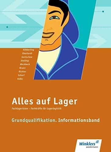 Weckbach, Michael Alles auf Lager: Fachlageristen – Fachkräfte für Lagerlogistik / Grundqualifikation: Informationsband