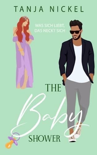Nickel, Tanja The Baby Shower: Was sich liebt, das neckt sich (Save the Date, Band 2)