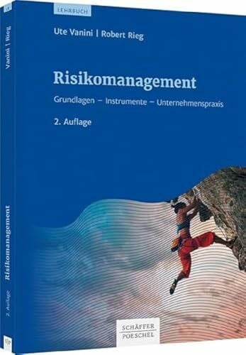 Rieg, Robert Risikomanagement: Grundlagen - Instrumente - Unternehmenspraxis
