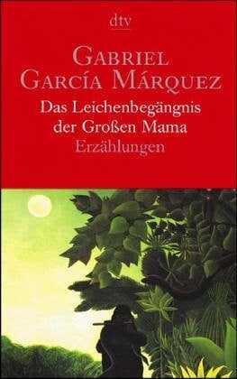 García Márquez, Gabriel DAS LEICHENBEGÄNGNIS DER GROS: Erzählungen (dtv Literatur)