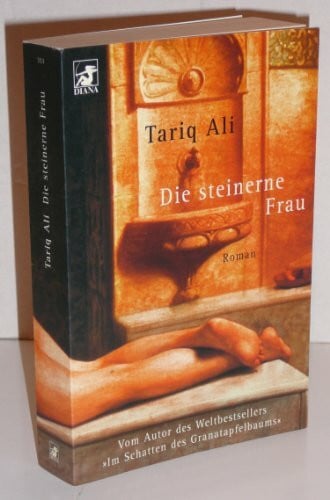 Ali, Tariq Die steinerne Frau: Roman
