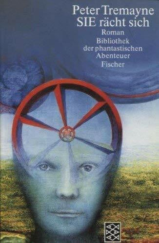 Tremayne, Peter SIE rächt sich (Bibliothek der phantastischen Abenteuer)