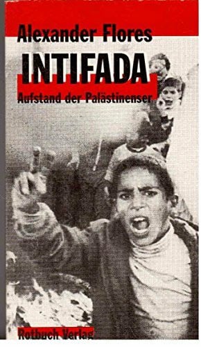 Flores, Alexander Intifada. Aufstand der Palästinenser