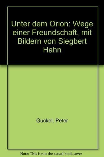 Hahn, Siegbert Unter dem Orion: Wege einer Freundschaft, mit Bildern von Siegbert Hahn