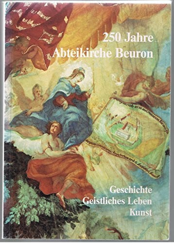 Wilfried Hecht 250 Jahre Abteikirche Beuron - Geschichte, geistliches Leben, Kunst