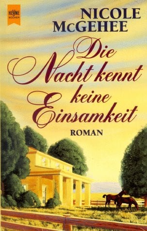 McGehee, Nicole Die Nacht kennt keine Einsamkeit: Roman