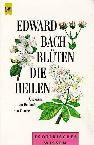 Edward Bach Blüten, die heilen