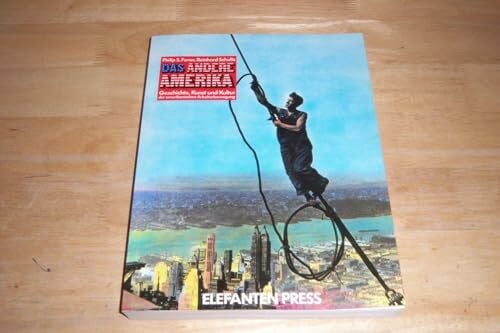 Whitehead, Fred Das Andere Amerika: Geschichte, Kunst und Kultur der Amerikanischen Arbeiterbewegung (Elefanten Press)