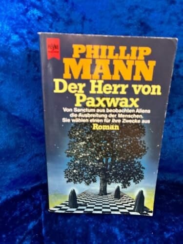 Mann, Phillip Der Herr von Paxwax. ( Erster Teil der Geschichte von Paul dem Gärtner).