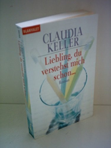 Keller, Claudia Liebling, du verstehst mich schon...