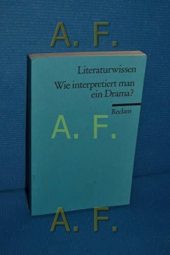 Gelfert, Hans-Dieter Wie interpretiert man ein Drama?: für die Sekundarstufe: (Kompaktwissen) (Reclams Universal-Bibliothek)