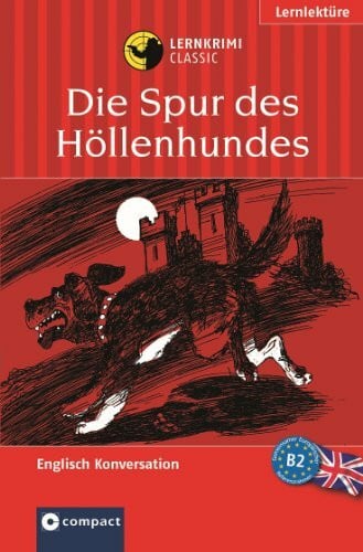 Bacon, Michael Die Spur des Höllenhundes: Compact Lernkrimi. Englisch Konversation - Niveau B2: Text in Englisch. Das spannende Sprachtraining. Lernziel Englisch Konversation. Niveau B2