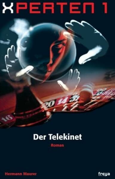 Maurer, Hermann Xperten Bd.1: Der Telekinet.: Roman