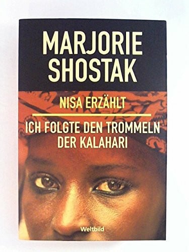 Marjorie Shostak Nisa erzählt. Ich folgte den Trommeln der Kalahari.