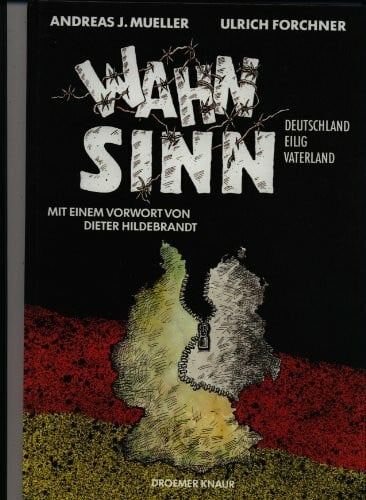 Hildebrandt, Dieter Wahnsinn: Deutschland eilig Vaterland