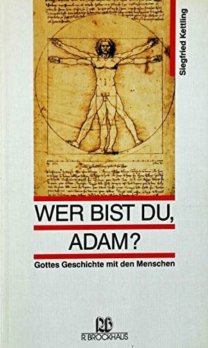 Kettling, Siegfried Wer bist du, Adam?: Gottes Geschichte mit den Menschen (RBtaschenbücher)