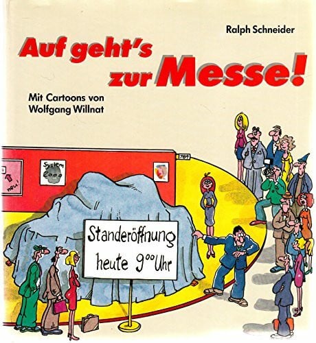 Ralph Schneider Auf geht's zur Messe. Cartoons und Texte nicht nur für Messebesucher