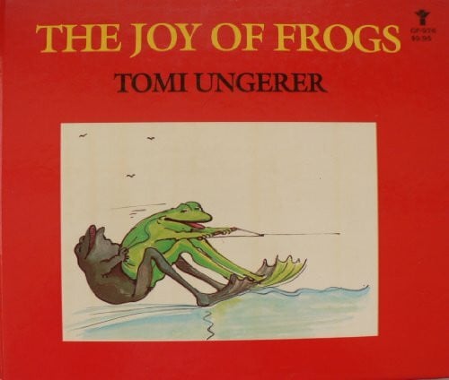 Ungerer, Tomi The Joy of Frogs