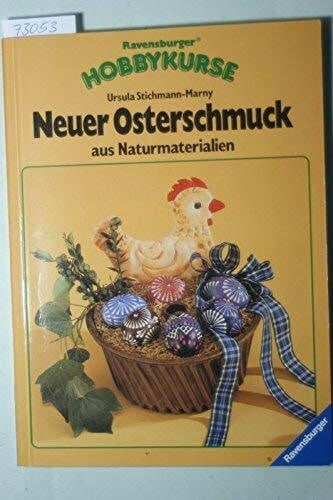 Stichmann-Marny, Ursula Neuer Osterschmuck aus Naturmaterialien (Ravensburger Hobbykurse)