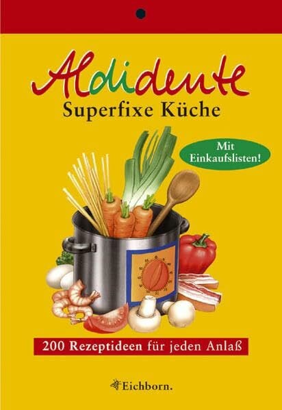 Rescher, Gabriele Aldidente superfixe Küche: 200 schnelle Rezeptideen für jeden Anlass