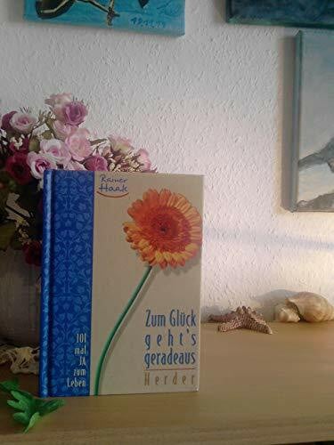 Zum Glück geht's geradeaus: 101 mal Ja zum Leben