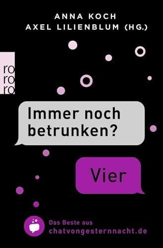 Lilienblum, Axel 'Immer noch betrunken?' - 'Vier': Das Beste aus chatvongesternnacht.de
