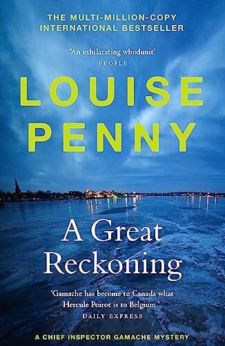 Penny, Louise A Great Reckoning: thrilling and page-turning crime fiction from the author of the bestselling Inspector Gamache novels