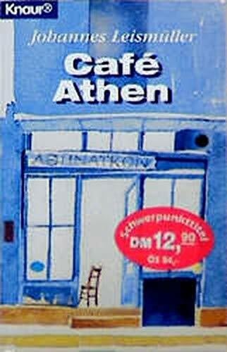 Leismüller, Hans Café Athen (Knaur Taschenbücher. Romane, Erzählungen)