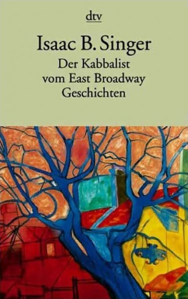 Singer, Isaac Bashevis Der Kabbalist vom East Broadwa/: Geschichten