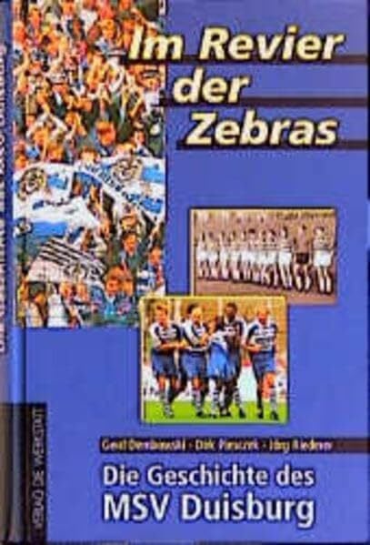 Riederer, Jörg Im Revier der Zebras. Die Geschichte des MSV Duisburg