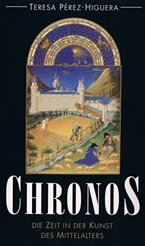 Kunzmann, Ulrich Chronos: Die Zeit in der Kunst des Mittelalters