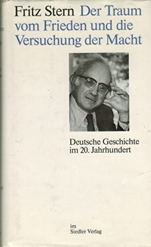 Stern, Fritz Der Traum vom Frieden und die Versuchung der Macht