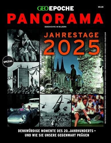 Schaefer, Jürgen GEO Epoche PANORAMA / GEO Epoche PANORAMA 25/2024 Jahrestage 2025: Geschichte in Bildern