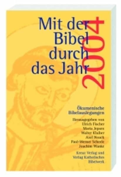 Fischer, Ulrich u. a. Mit der Bibel durch das Jahr 2004: Ökumenische Bibelauslegungen