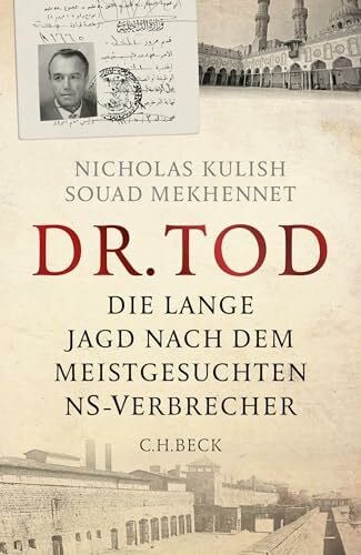 Mekhennet, Souad Dr. Tod: Die lange Jagd nach dem meistgesuchten NS-Verbrecher