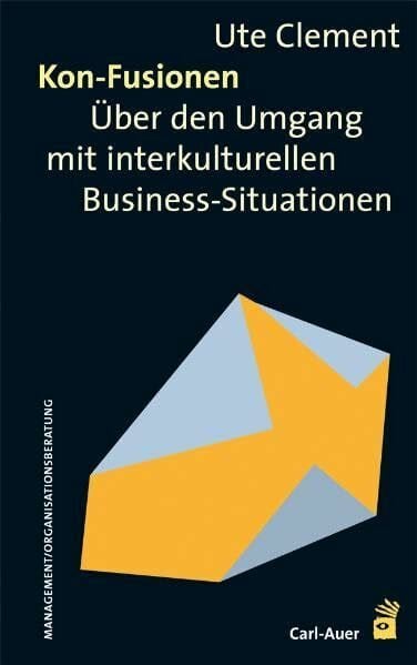 Clement, Ute Kon-Fusionen: Über den Umgang mit interkulturellen Business-Situationen