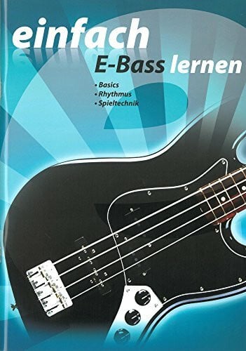 Starter Instrumentenvertrieb Einfach E-Bass lernen mit CD (Lehrbuch für Bass Gitarre mit Audio-CD, ideal für Einsteiger)
