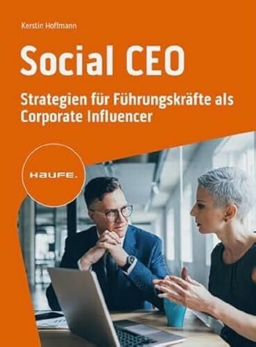 Hoffmann, Kerstin Social CEO: Strategien für Führungskräfte als Corporate Influencer (Haufe Fachbuch)