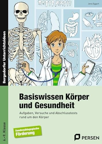 Eggert, Jens Basiswissen Körper und Gesundheit: Aufgaben, Versuche und Abschlusstests rund um den Körper (6. bis 9. Klasse)